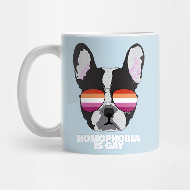 Funny Lesbian HOMOPHOBIA IS GAY - Boston Terrier Dog Lesbian Pride Flag by NightField